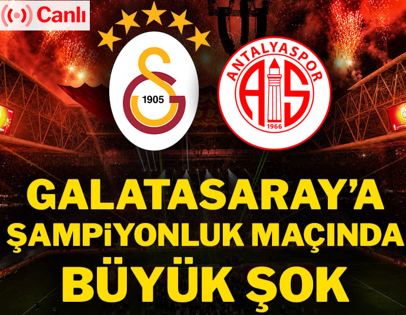 Canlı | Galatasaray-Antalyaspor maçı canlı yayın (Süper Lig 33. Hafta)