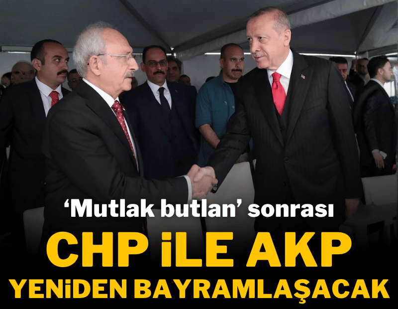 CHP ile AKP yeniden bayramlaşıyor