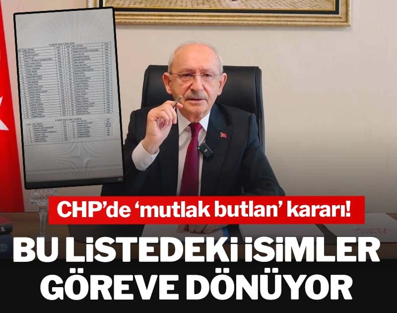 CHP’de ‘mutlak butlan’ kararı! Bu listedeki isimler göreve dönüyor