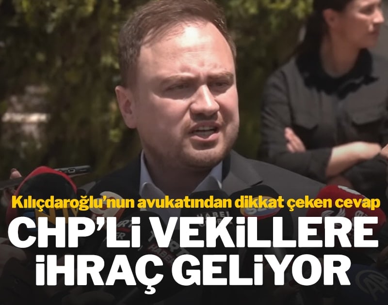 CHP'li vekillere ihraç geliyor