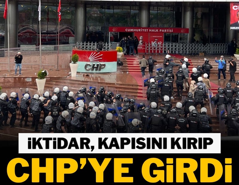 İktidar, kapısını kırıp CHP’ye girdi
