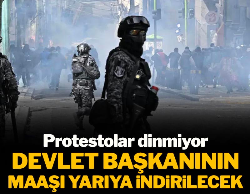 Protestolar dinmiyor: Devlet Başkanının maaşı yarıya indirilecek