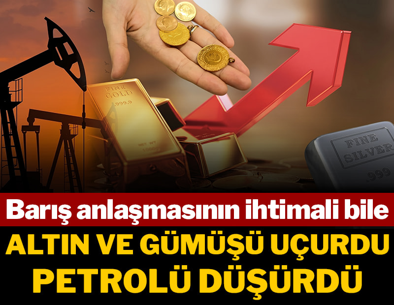 Barış anlaşmasının ihtimali bile altın ve gümüşü uçurdu, petrolü düşürdü