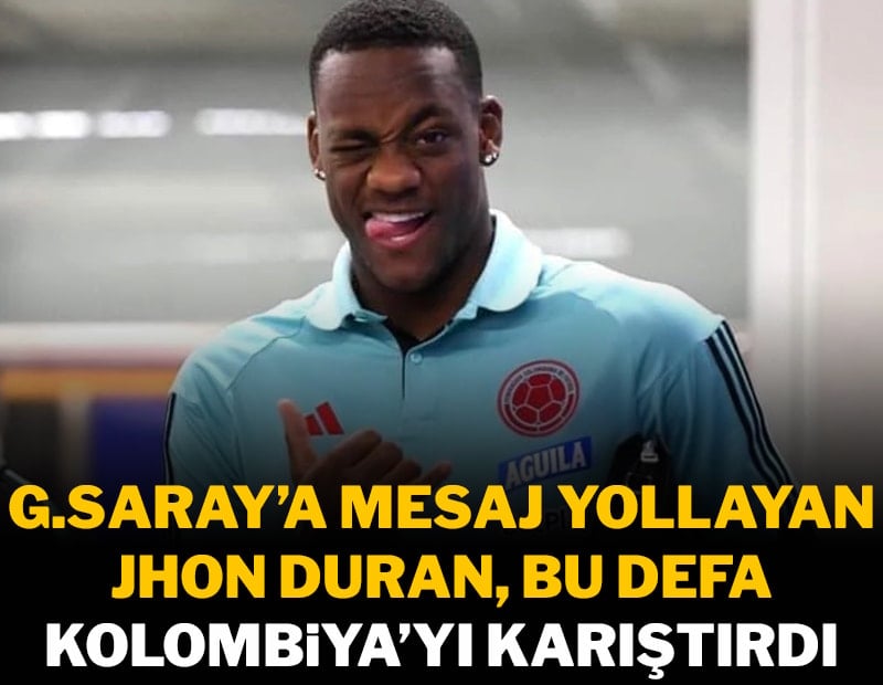 Adı Galatasaray ile anılan Duran, bu kez Kolombiya'yı karıştırdı