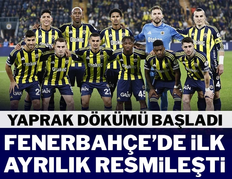 Fenerbahçe'de ilk ayrılık resmileşti! Oyuncuya bildirildi