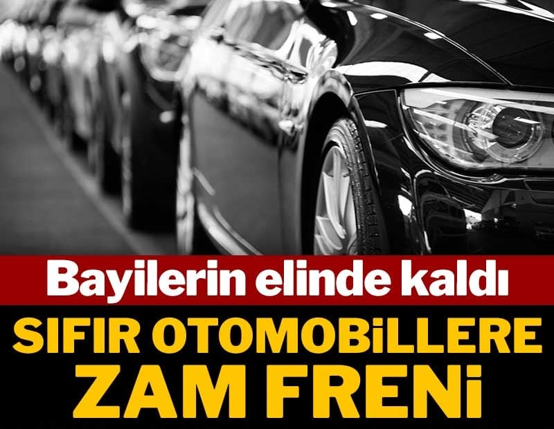Bayilerin elinde kaldı: Sıfır otomobillere zam freni