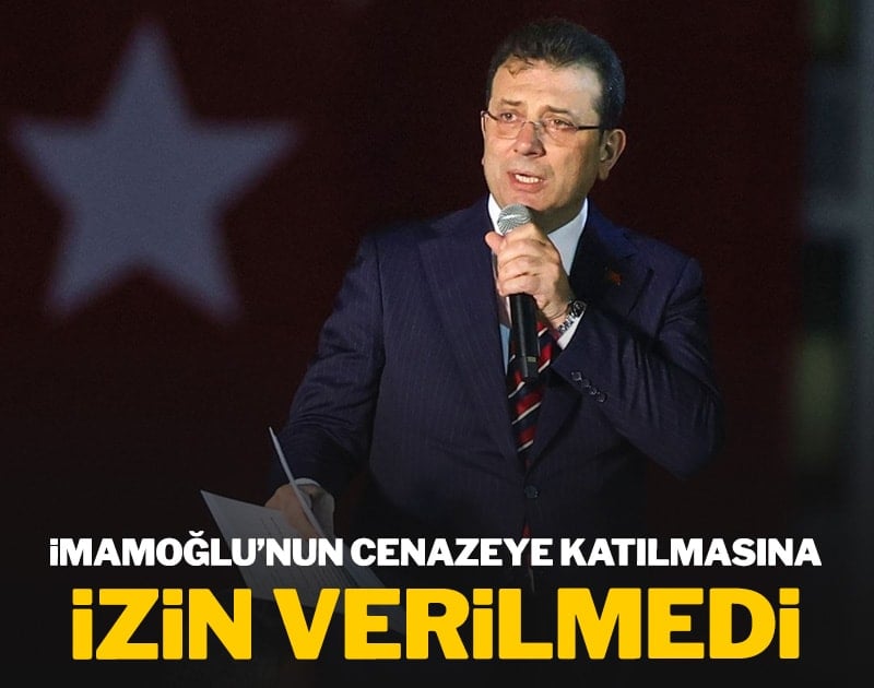 İmamoğlu cenazeye katılmak istedi: Bakanlıktan cevap geldi