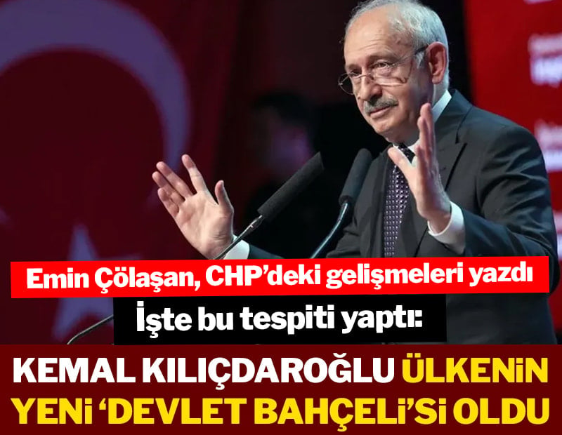 Kemal Kılıçdaroğlu ülkenin yeni ‘Devlet Bahçeli’si oldu