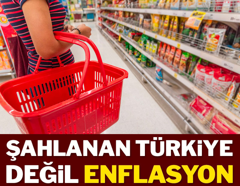 Şahlanan Türkiye değil enflasyon