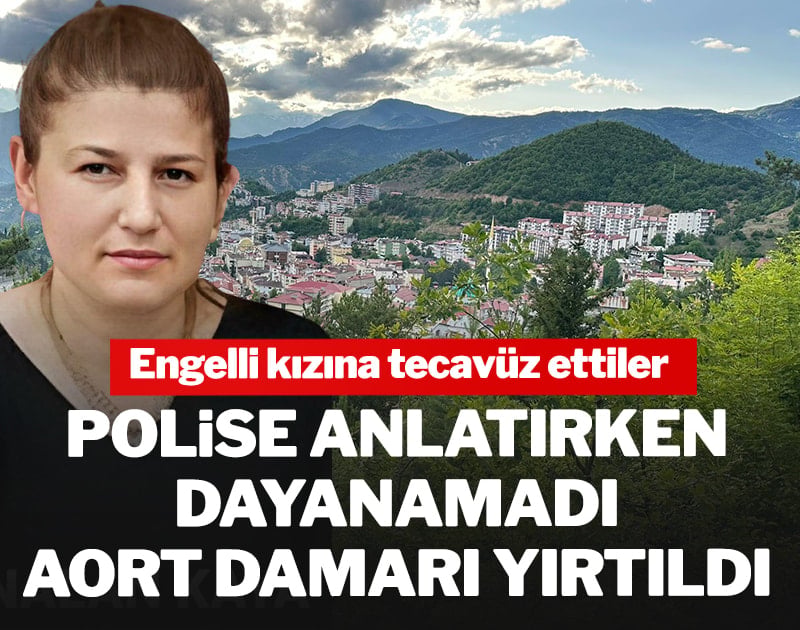 Engelli kızını istismar ettiler! Polise anlatırken dayanamadı, aort damarı yırtıldı