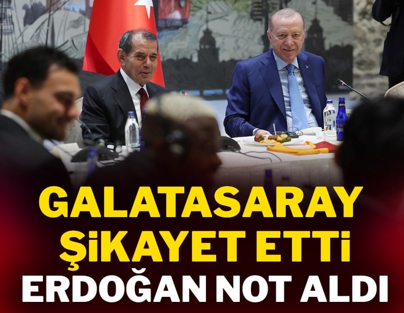 Galatasaray şikayet etti, Erdoğan not aldı