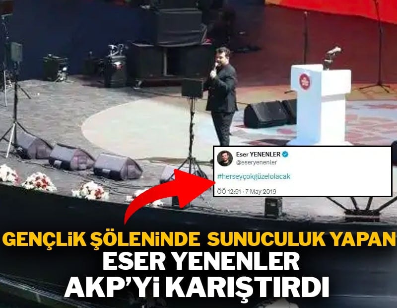 Merve Özbey'den sonra AKP Şöleninde Eser Yenenler polemiği