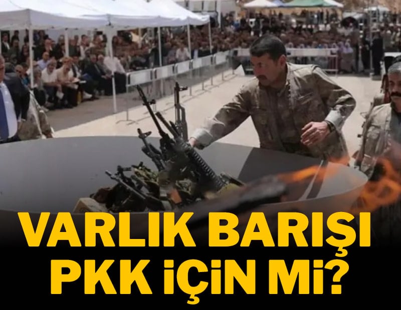 Varlık Barışı PKK için mi?