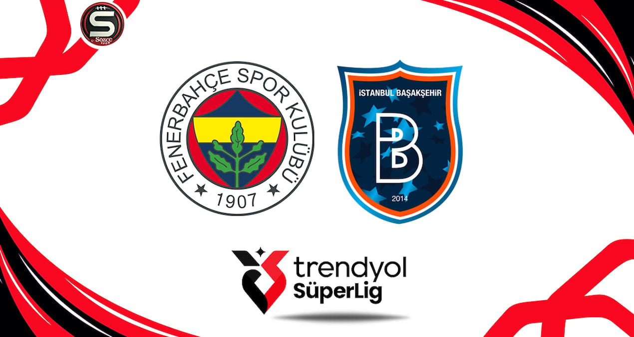 Canlı | Fenerbahçe-Başakşehir maçı canlı yayın (Süper Lig 32. Hafta)