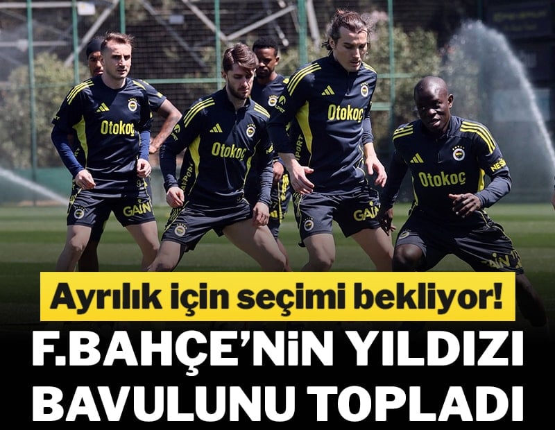 Fenerbahçe'nin yıldızı bavulunu topladı! Seçimi bekliyor