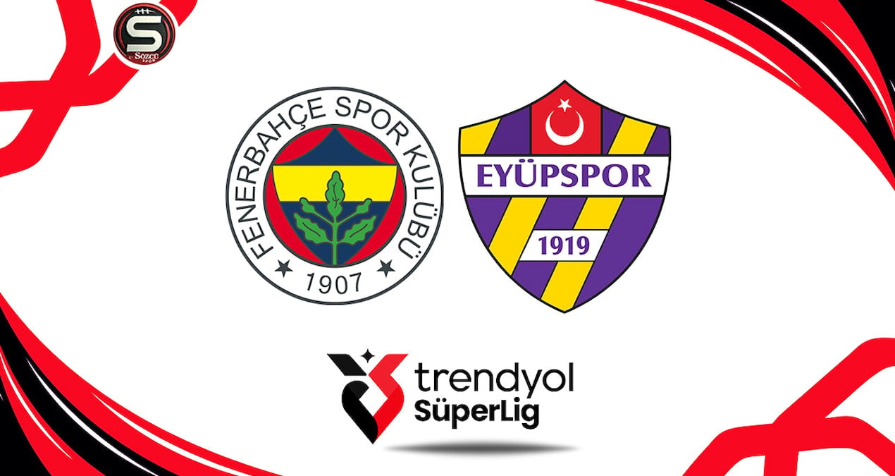 Canlı | Fenerbahçe - Eyüpspor maçı canlı yayını (Süper Lig 34. hafta)