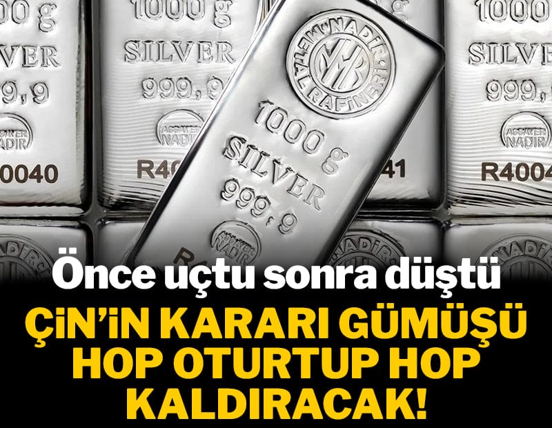 Önce uçtu, sonra düştü: Çin’in kararı gümüşü hop oturtup hop kaldıracak!