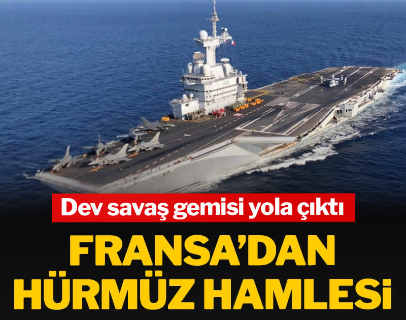 Fransa’dan Hürmüz hamlesi: Dev savaş gemisi yola çıktı