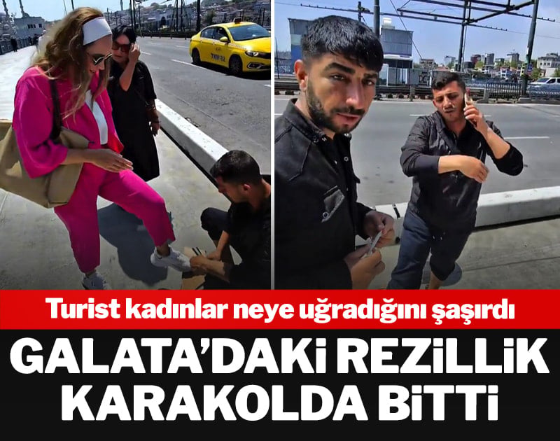 Galata'da rezillik karakolda bitti: Turist kadınlar neye uğradığını şaşırdı
