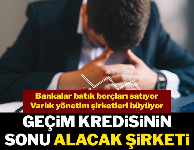Geçim kredisinin sonu alacak şirketi