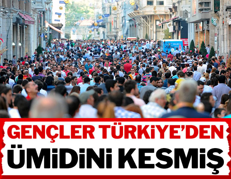 Gençler Türkiye’den ümidini kesmiş