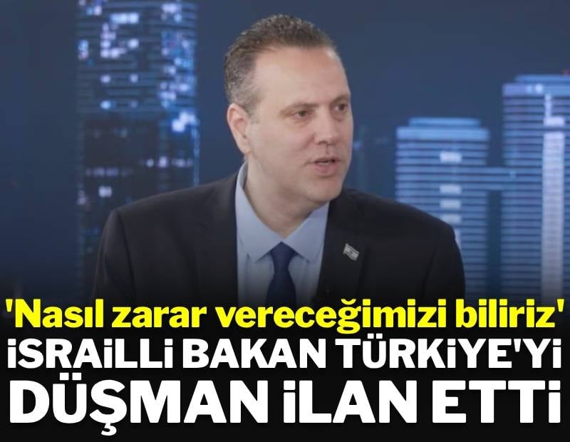İsrailli Bakan Türkiye'yi tehdit etti