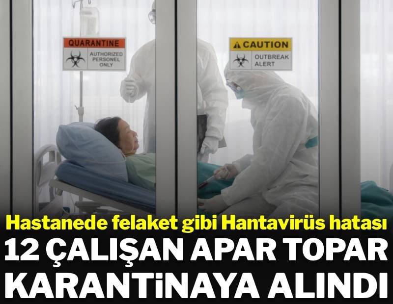 Hastanede felaket gibi Hantavirüs hatası: 12 çalışan karantinaya alındı