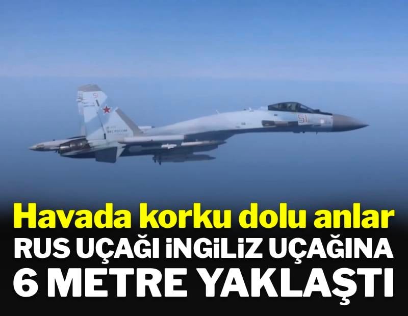 Havada korku dolu anlar: Rus uçağı İngiliz uçağına 6 metre yaklaştı, sistemleri kilitledi
