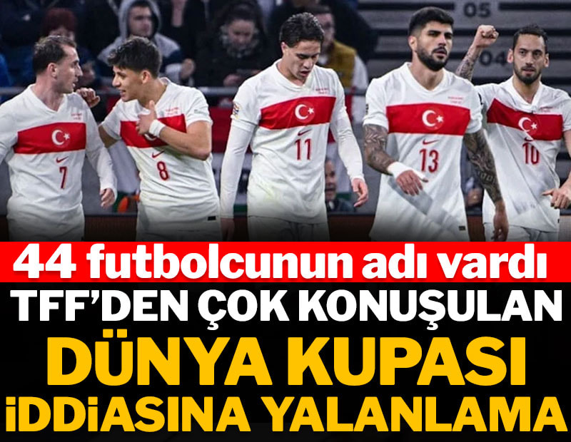 TFF'den çok konuşulan 2026 Dünya Kupası iddiasına yalanlama