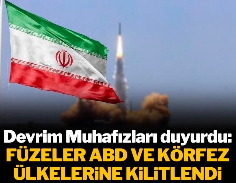 İran Devrim Muhafızları duyurdu: Füzeler ABD ve Körfez ülkelerine kilitlendi