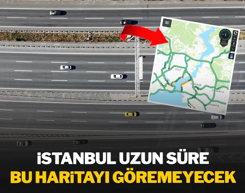 İstanbul uzun bir süre bu haritaya göremeyecek!