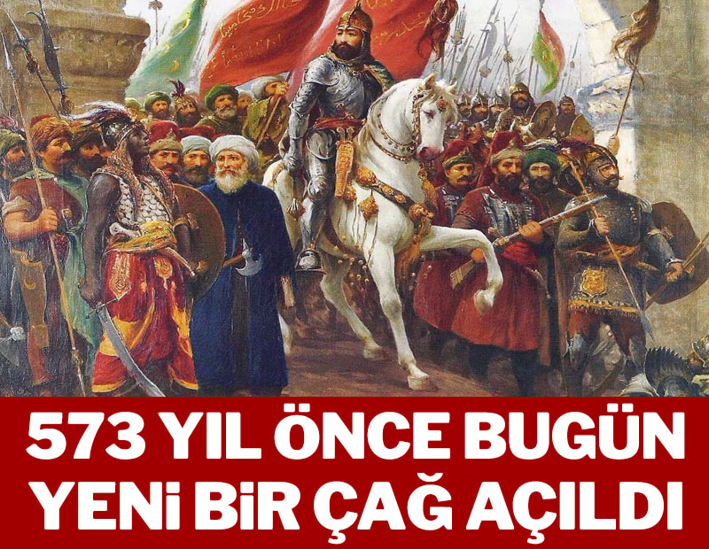 573 yıl önce bugün yeni bir çağ açıldı
