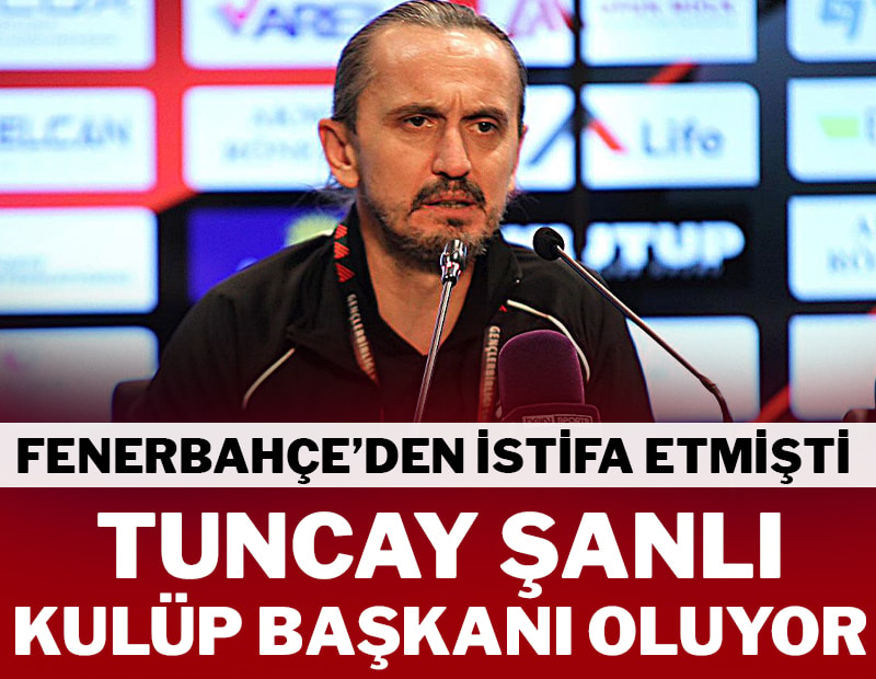 Tuncay Şanlı kulüp başkanı olmaya hazırlanıyor