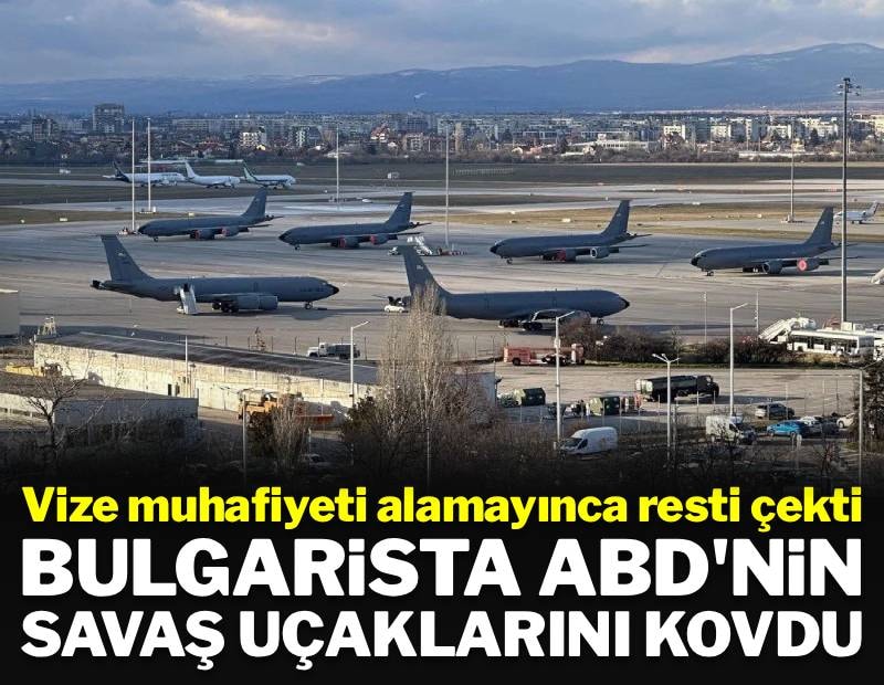 Bulgaristan'dan ABD'ye büyük rest: Vize muhafiyeti alamayınca ABD savaş uçaklarını kovdu