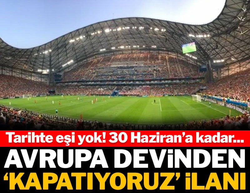 Avrupa devi için 'kapatıyoruz' ilanı: 30 Haziran'a kadar tüm kadro satılık