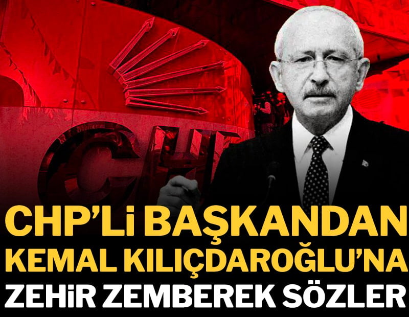 CHP'li başkandan Kılıçdaroğlu’na zehir zemberek sözler