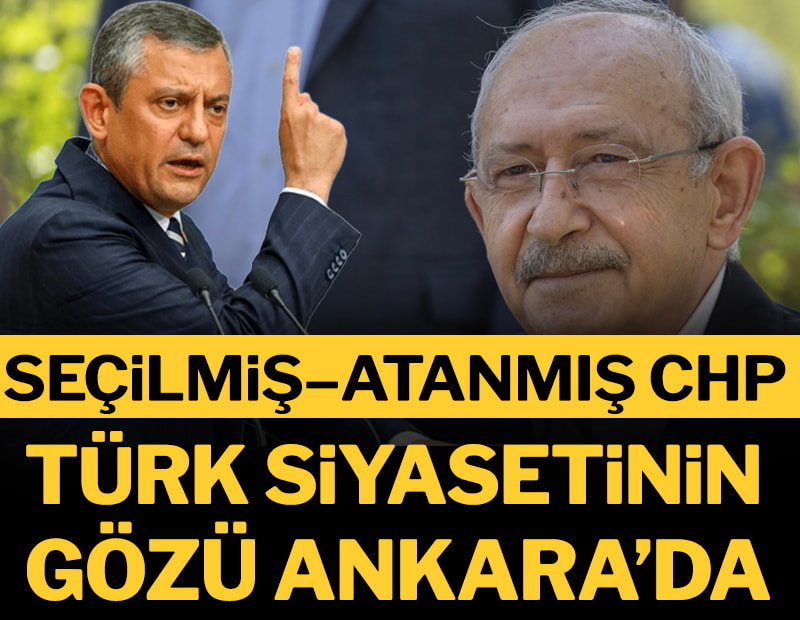 CANLI: Seçilmiş-atanmış CHP! Türk siyasetinin gözleri Ankara'ya çevrildi