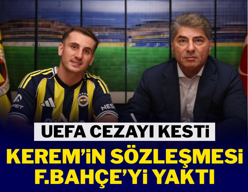 Kerem'in sözleşmesi Fenerbahçe'yi yaktı
