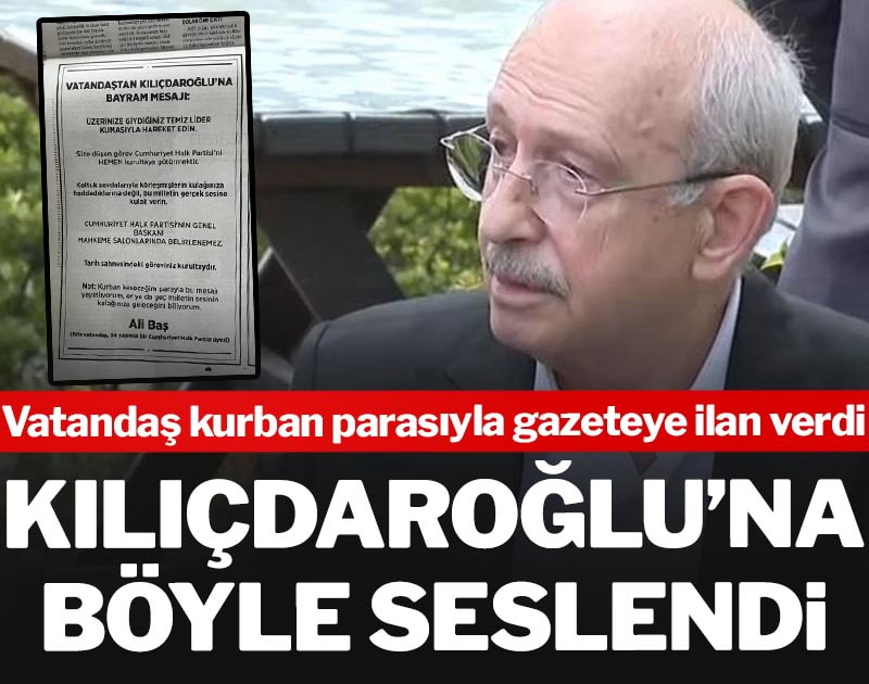 Kurban parasıyla gazeteye ilan veren vatandaş Kılıçdaroğlu’na seslendi
