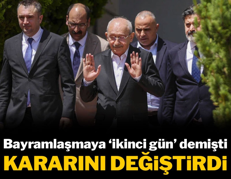 Kılıçdaroğlu bayramlaşma tarihini değiştirdi