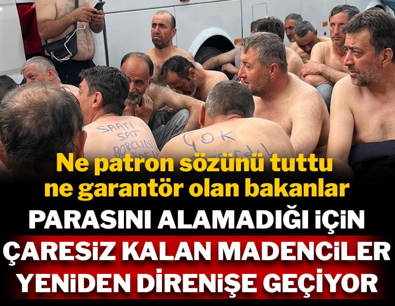 Verilen sözler havada kaldı: Doruk Madencilik yeniden direnişe hazırlanıyor