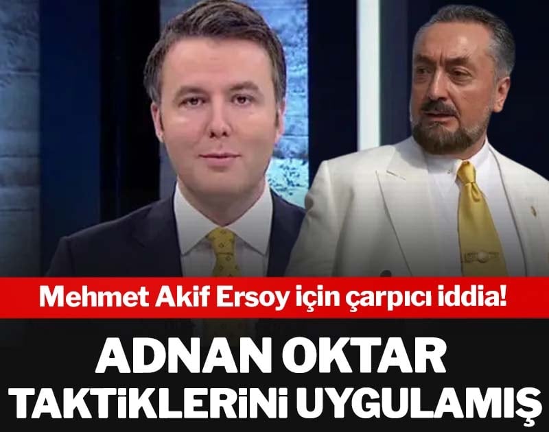 Mehmet Akif Ersoy için çarpıcı iddia! Adnan Oktar taktiklerini uygulamış