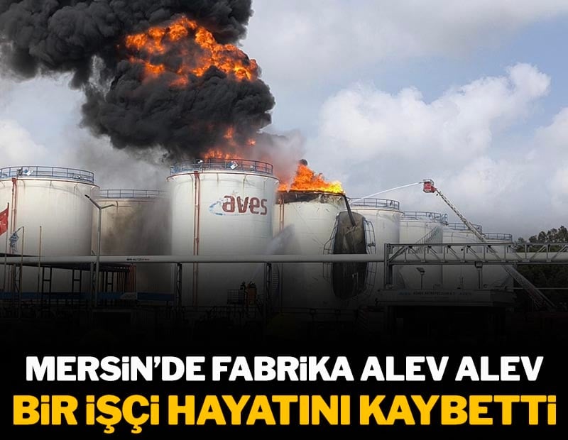 Mersin’deki fabrika yangınında acı haber