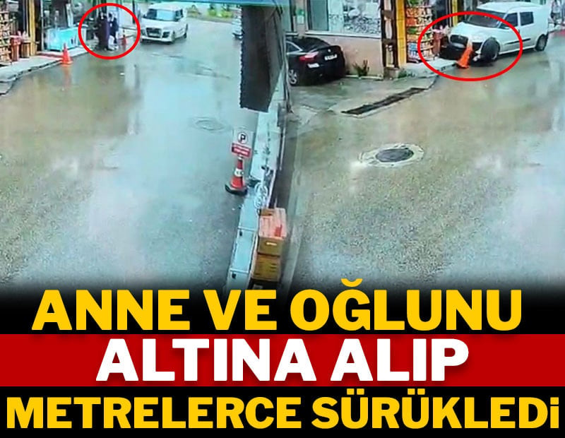 Bursa'da dehşet kaza: Anne ve çocuğunu altına alıp sürükledi