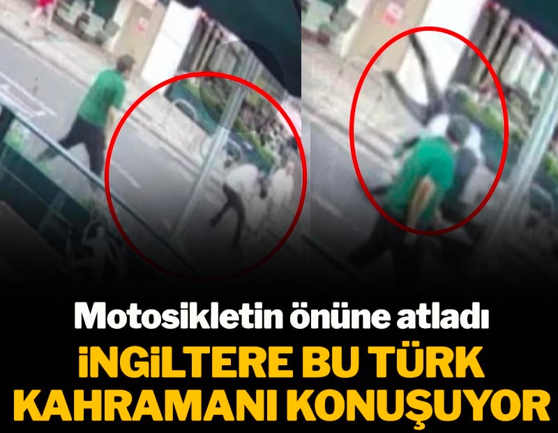 İngiltere bu Türk Kahramanı konuşuyor! Motosikletin önüne atladı