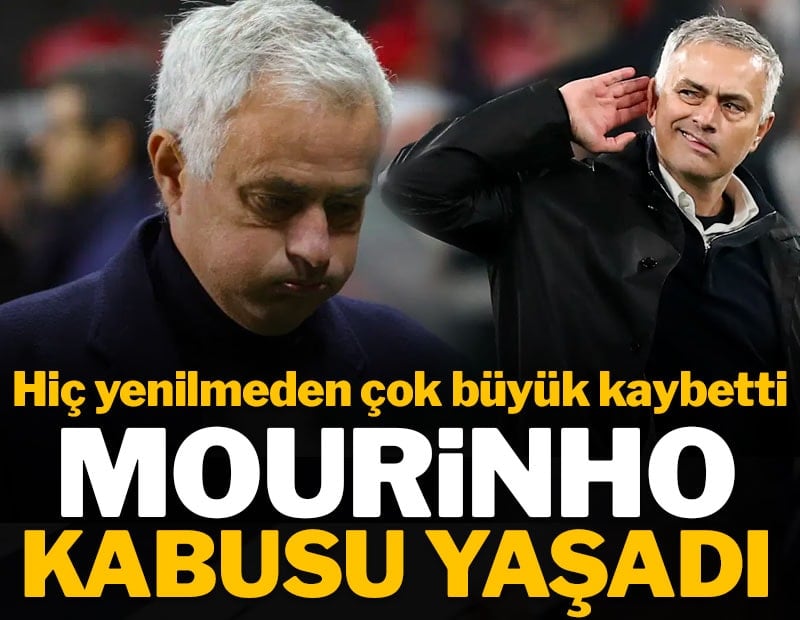 Jose Mourinho kabusu yaşadı: Hiç yenilmeden kaybetti