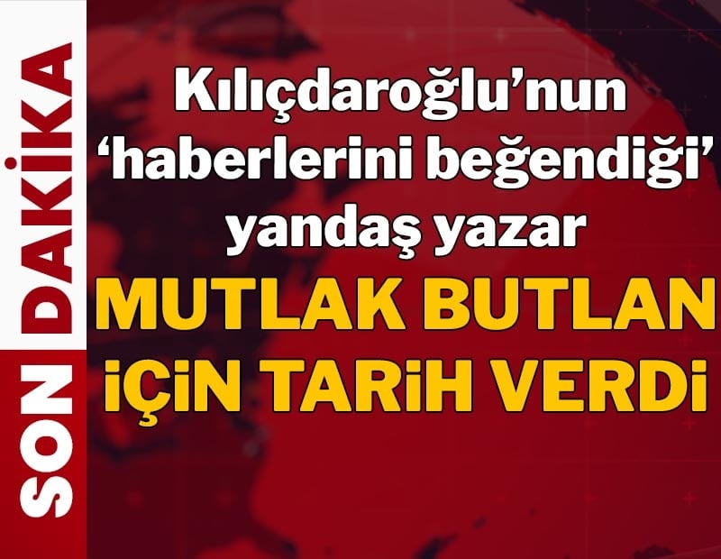 Kılıçdaroğlu'na yakın yandaş yazar 'mutlak butlan' için tarih verdi: 'UYAP'a yüklenecek'