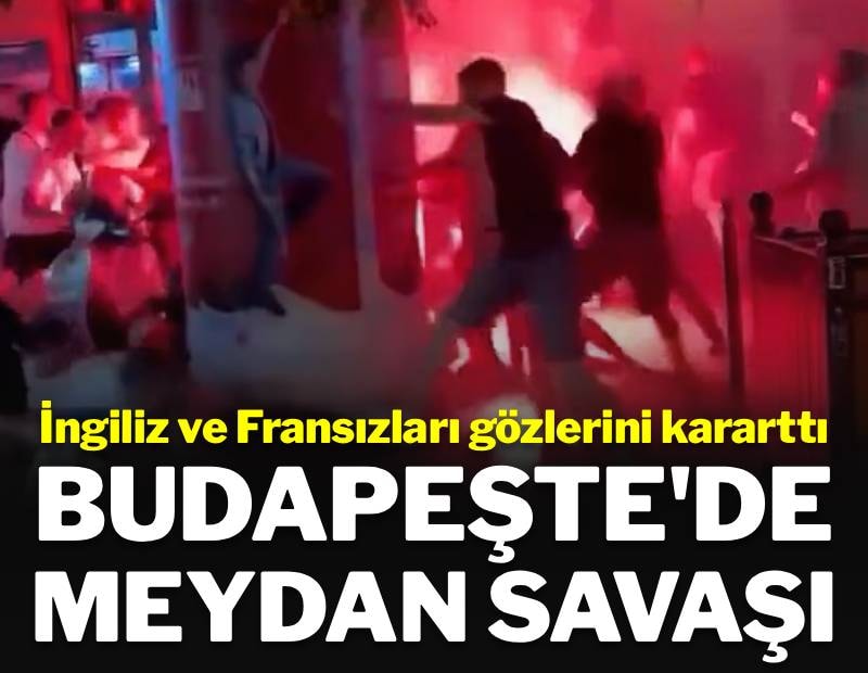 İngiliz ve Fransız taraftarlar, Budapeşte sokaklarında meydan savaşına tutuştu