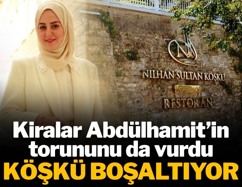 Kiralar Abdülhamit'in torununu da vurdu! Boğaz'daki köşkü boşaltıyor