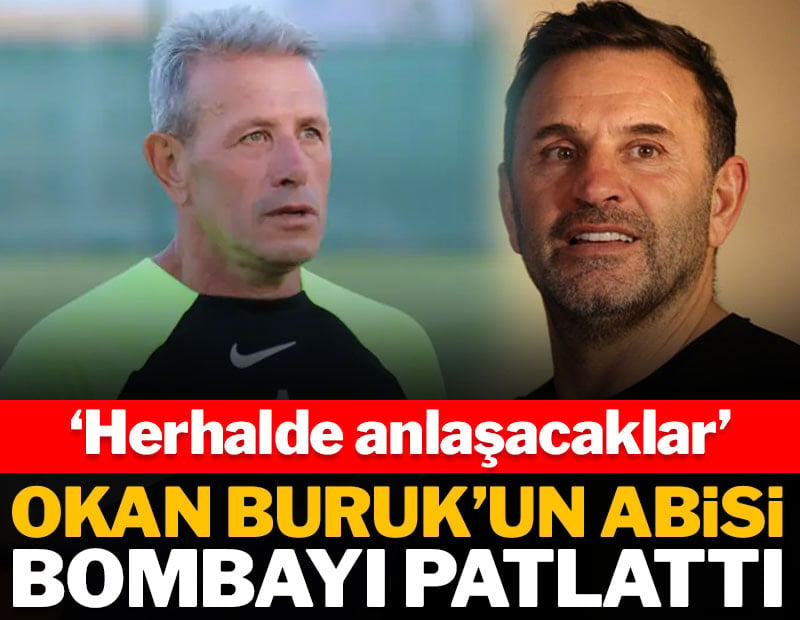 Okan Buruk'un abisi Fuat Buruk kardeşinin geleceğini açıkladı